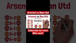 Arsenal vs Man Utd Last 10 Games
