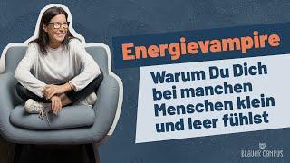 Energievampire: Warum Du Dich bei manchen Menschen klein und leer fühlst (und wie Du Dich schützt)