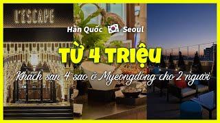 [Myeongdong Seoul] TOP3 Khách sạn 4 sao từ 4 triệu cho 2 người (26~27/07) #khachsanseoul