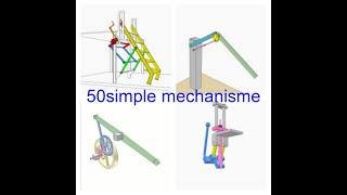 50-mechanical mechanisms commonly used in machinery and in life