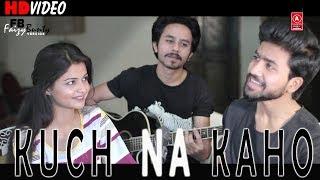 KUCH NA KAHO | Faizy Bunty Moni Rendition | Best Cover 2019 |