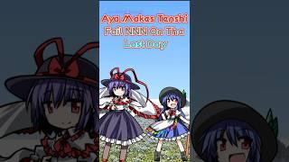 Aya Makes Tenshi Fail NNN On The Last Day