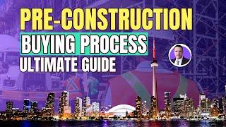 Buying Toronto Pre-construction Condos - EXPLAINED