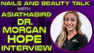 Nails and Beauty Talk with ASIATHABIRD | Chiropractor Dr. Morgan Hope Interview