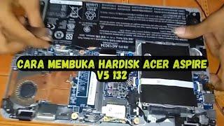 Cara Membuka Hardisk Acer Aspire V5 132