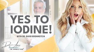 THE Podcast You Must Hear on IODINE with Dr. David Brownstein