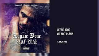 Layzie Bone - We Aint Playin Ft Bizzy Bone