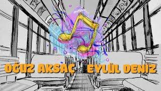 OĞUZ AKSAÇ feat.  EYLÜL DENİZ Gitme Turnam