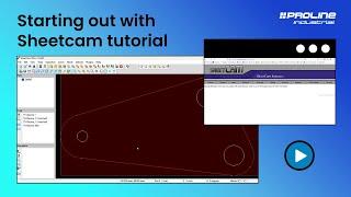 Proline Industrial -  Starting out with Sheetcam tutorial