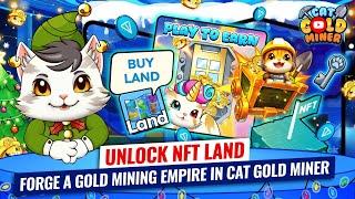 Unlock NFT Land: Forge a Gold-Mining Empire in Cat Gold Miner ️CAT GOLD MINER ACADEMY