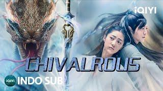 【INDO SUB】Chivalrous | Bela Diri/Wuxia/Fantasi | iQIYI Film Tiongkok