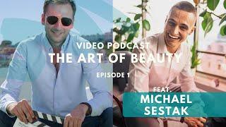 The Art of Beauty - Podcast Ep.1 feat. Michael The Videopreneur