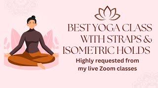 Best Yoga Class with Straps & Isometric Holds