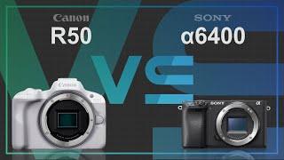 Canon EOS R50 vs Sony alpha a6400