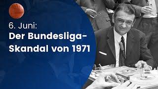 Der Bundesliga-Skandal von 1971 // 6. Juni