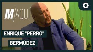 M/Aquí - Enrique "Perro" Bermúdez (27/11/2024)