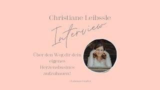 Der Weg zu deinem Herzensbusiness/Interview mit Christiane Leibssle