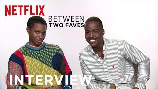 Ncuti & Kedar from Sex Education Interview Each Other | Between 2 Favs | Netflix