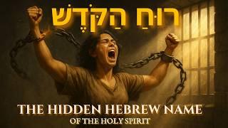 The Ancient Hebrew Name of the Holy Spirit (Ruach HaKodesh Revealed!)