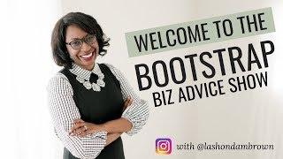 Welcome to the Bootstrap Biz Advice Show