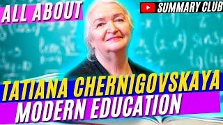 «Summary» Tatyana Chernigovskaya: Selected interviews. All About the Best Methods for Fast Education