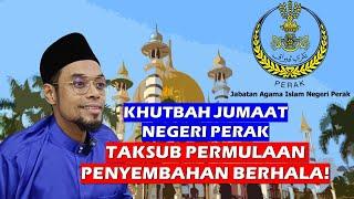 KENYATAAN BERANI DARI KHUTBAH JUMAAT NEGERI PERAK