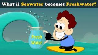 What if Seawater becomes Freshwater? + more videos | #aumsum #kids #science #education #children