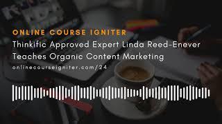 Thinkific Approved Expert Linda Reed Enever Teaches Organic Content Marketing