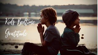 Kids Bedtime Gratitude Meditation - Being Grateful and Thankful at the End of the Day