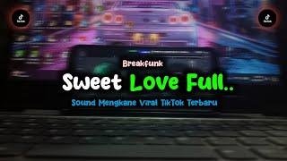 DJ SWEET LOVE FULL SONG | BFUNK KHARIS SOPAN VIRAL TIKTOK TERBARU