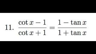 prove (cot x - 1)/(cot x + 1) = (1 - tan x)/(1 + tan x)