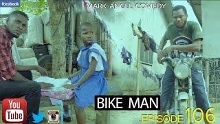 BIKE MAN (Mark Angel Comedy) (Episode 106)