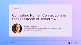 Cultivating Human Connections in the Classroom of Tomorrow | Julia Freeland Fisher