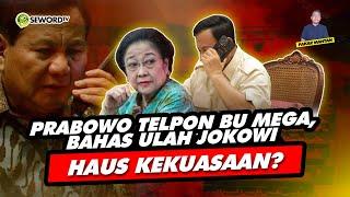 Alifurrahman: PRABOWO TELPON BU MEGA, BAHAS ULAH JOKOWI HAUS KEKUASAAN?