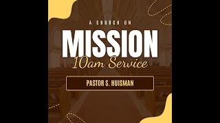 A Church on Mission | Acts 13:1-12 | Pastor Steve Huisman | July 28, 2024