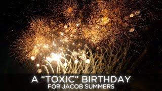 A "Toxic" Pyromusical for Jacob Summer's 40th Birthday!