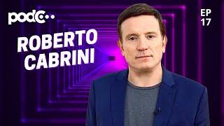 ROBERTO CABRINI  - PODC EP17 #PODCAST #CORTES #CELSOPORTIOLLI