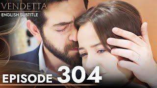 Vendetta - Kan Cicekleri Episode 304 | (English Subtitled)