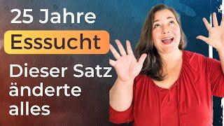 Dieser Satz änderte alles #essanfälle #bingeeating #esssucht