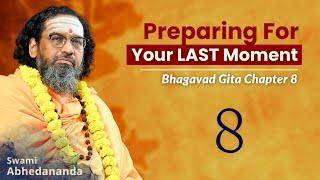 Preparing for Death: What, Why & How? | DAY 8 | #BhagavadGita Chapter 8 | Swami Abhedananda #Nirvana