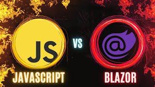 JAVASCRIPT VS BLAZOR, WHICH ONE?