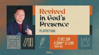 Chronicles 7: Revived in God's Presence - Pr Jeffrey Chua // 27 Oct 2024 (11:00AM, GMT+8)