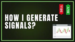 How I Generate Signals | Forex & Crypto Trading