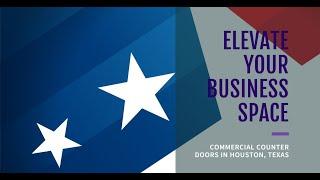 Commercial Counter doors Houston, Texas : Elevate Your Business Space Today!