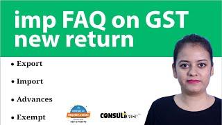 Export, import, advances & exempt supplies in new GST  return,RET 01| ConsultEase with ClearTax