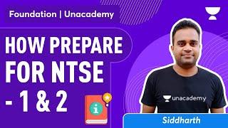 How to Prepare for NTSE 1 | Siddhrath Shandilya | Unacademy Foundation JEE NEET NTSE