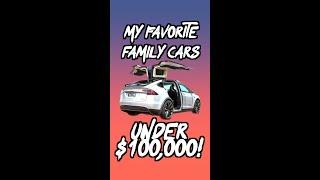 THE BEST Family Cars under $100K!