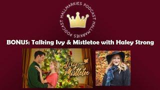 BONUS: Talking Reality TV and IVY & MISTLETOE with Haley Strong