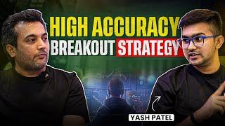 Learn The Most Powerful and Simple Breakout Strategy | Ft @Yash_Patel01 | MastersInOne| EP-31
