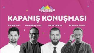 Design Thinking Turkey Summit 2021 Panel ve Kapanış Konuşması